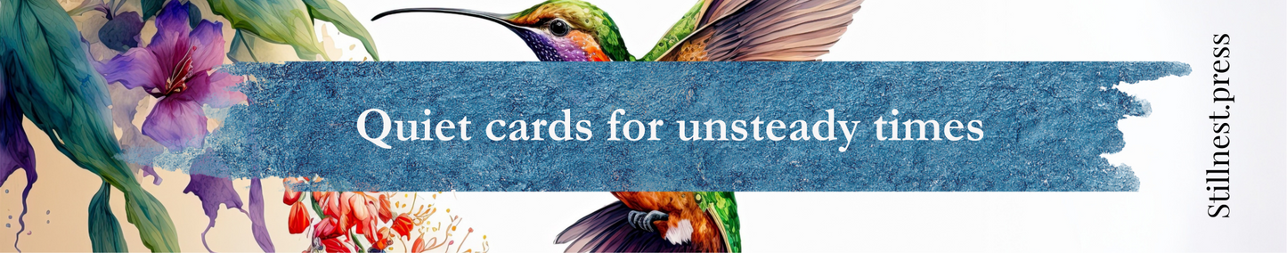 Quiet Cards for Unsteady Times -  Set of Five